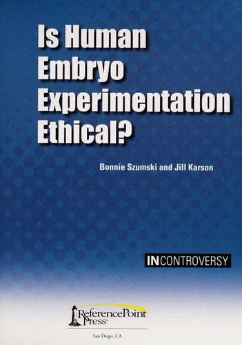 Is human embryo experimentation ethical?