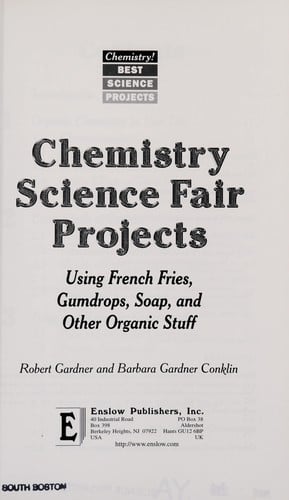 Chemistry Science Fair Projects Using French Fries, Gumdrops, Soap, and Other Organic Stuff