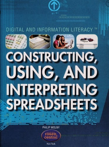 Constructing, using, and interpreting spreadsheets