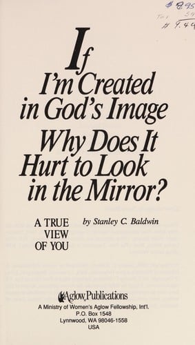 If I'm created in God's image, why does it hurt to look in the mirror?