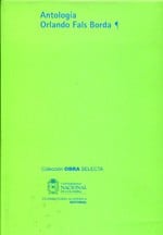 Antología: Orlando Fals Borda