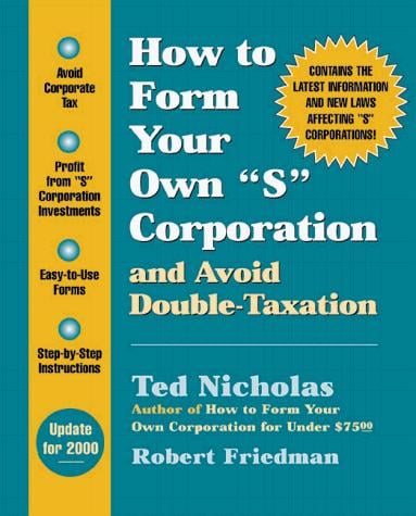 How To Form Your Own "S" Corporation and Avoid Double Taxation