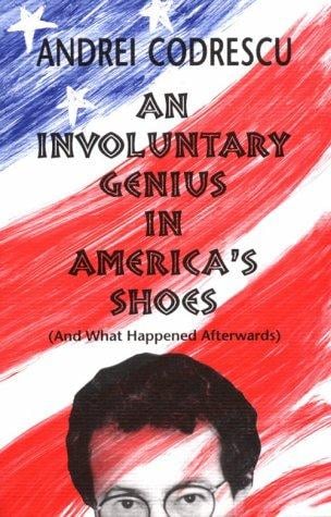 An involuntary genius in America's shoes (and what happened afterwards)