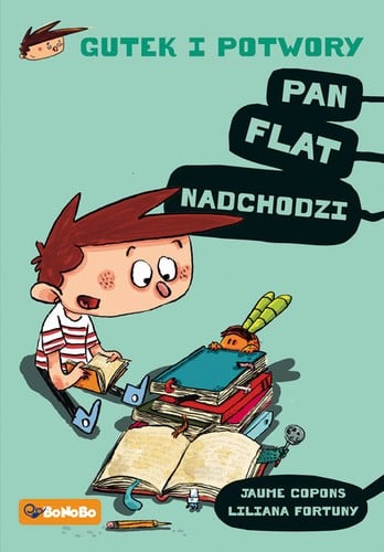 Gutek i potwory. Tom 1. Pan Flat nadchodzi