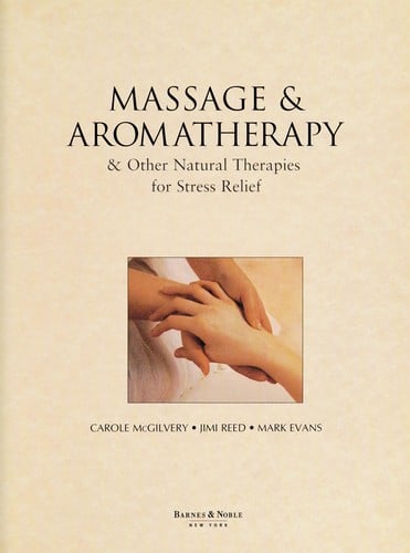 Massage & Aromatherapy & Other Natural Therapies for Stress Relief