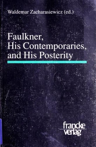 Faulkner, his contemporaries, and his posterity