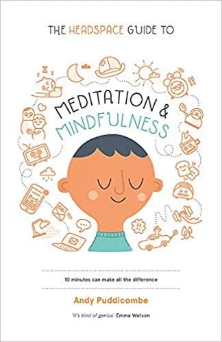 The Headspace Guide to Mindfulness & Meditation