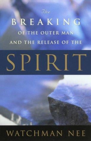 The Breaking of the Outer Man and the Release of the Spirit