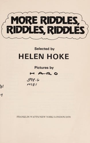 More riddles, riddles, riddles