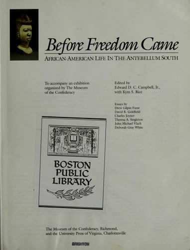 Before freedom came : African-American life in the antebellum South : to accompany an exhibition organized by the Museum of the Confederacy
