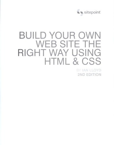 Build your own web site the right way using HTML & CSS