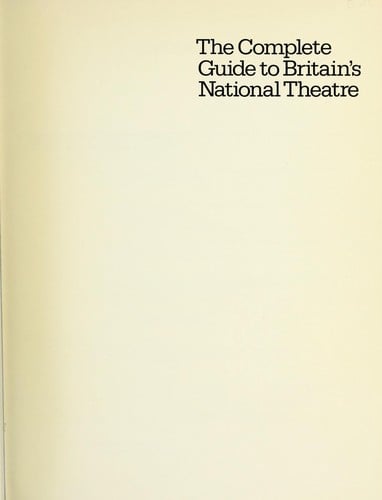 The Complete guide to Britain's National Theatre