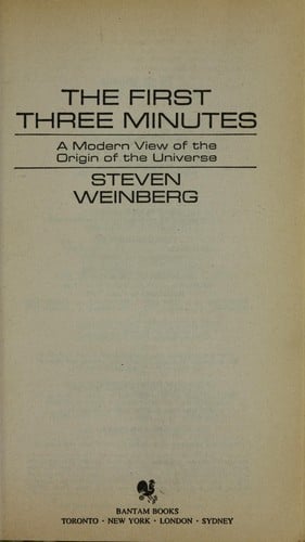 The first three minutes : a modern view of the origin of the universe