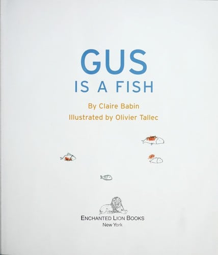 Gus is a fish