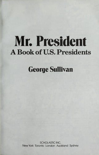 Mr. President : a book of U.S. presidents