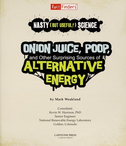 Onion juice, poop, and other surprising sources of alternative energy