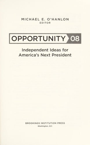 Opportunity 08 : independent ideas for America's next president