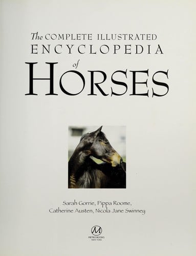 The complete illustrated encyclopedia of horses