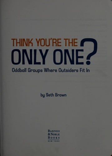 Think you're the only one?