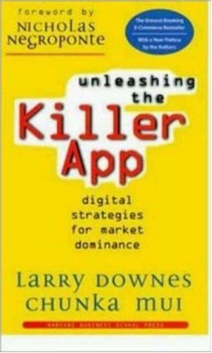 Unleashing the killer app : digital strategies for market dominance