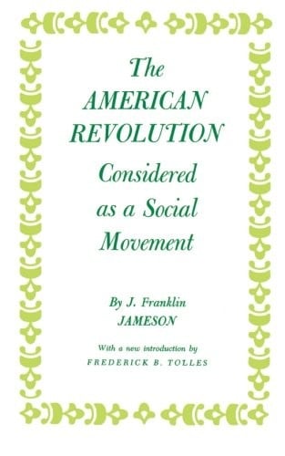 The American Revolution considered as a social movement