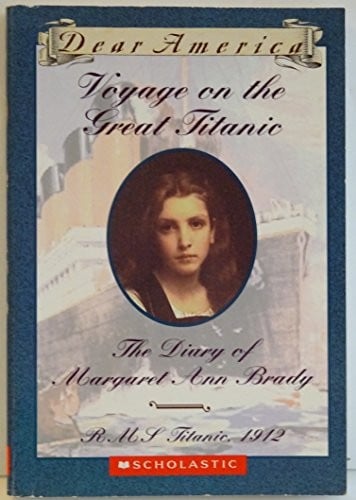 Voyage on the Great Titanic, the Diary of Margaret Ann Brady