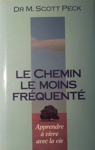 Le Chemin Le Moins Frequente Apprendre a Vivre Avec La Vie