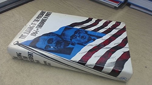The Making of the President 1964: A Narrative History of American Politics in Action