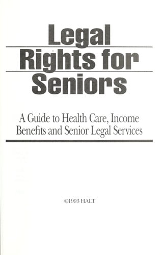 Legal rights for seniors : a guide to health care, income benefits and senior legal services