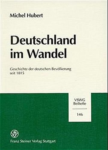 Deutschland im Wandel. Geschichte der deutschen Bevolkerung seit 1815. (Vierteljahrschrift Fur Sozial- Und Wirtschaftsgeschichte - Beihefte (Vswg-b)) (German Edition)