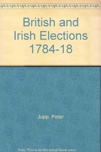 British and Irish Elections 1784-18