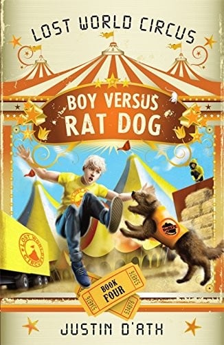 Boy Versus Rat Dog: LWC Book 4 (Lost World Circus)