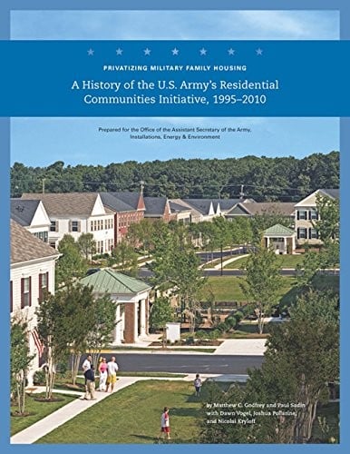 Privatizing Military Family Housing: A History of the Army's Residential Communities Initiative