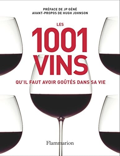 Les 1001 vins qu'il faut avoir goûtés dans sa vie