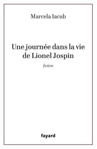 Une journée dans la vie de Lionel Jospin