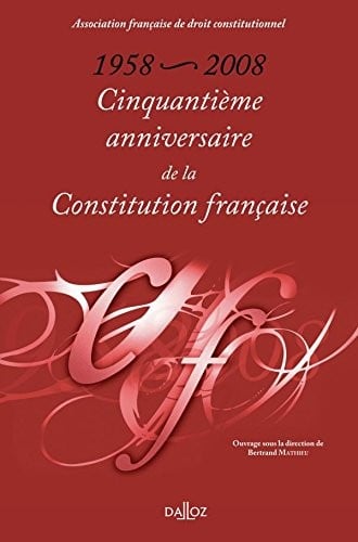 Cinquantième anniversaire de la Constitution française : 1958-2008