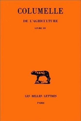 De l'agriculture: Livre III. (Collection Des Universites de France Serie Latine) (French and Latin Edition)