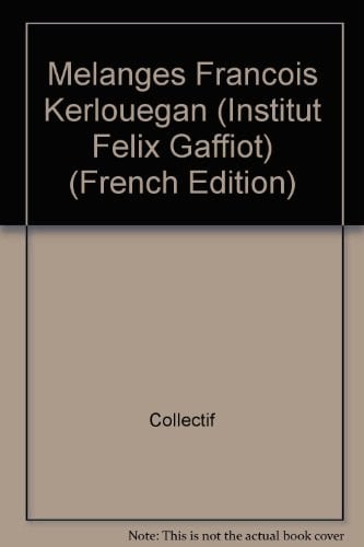 Mélanges François Kerlouégan (Institut Félix Gaffiot) (French Edition)