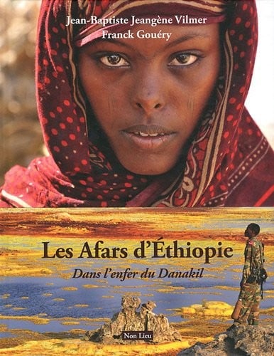 Les Afars d'Ethiopie: Dans l'enfer du Danakil