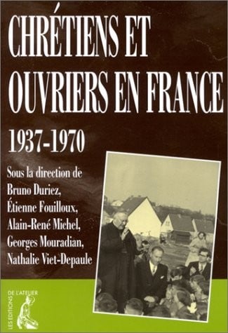 Chrétiens et ouvriers en France, 1937-1970