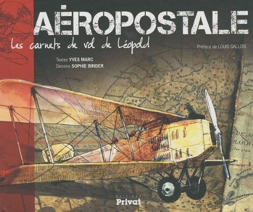 Aéropostale : Les carnets de vol de Léopold
