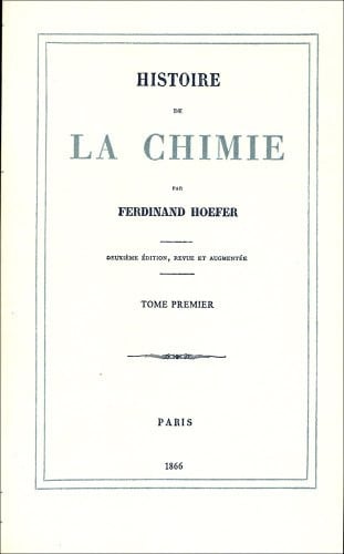 Histoire De La Chimie. Deuxieme Edition, Revue Et Augmentee. Deux Tomes. Limited Numbered Edition.