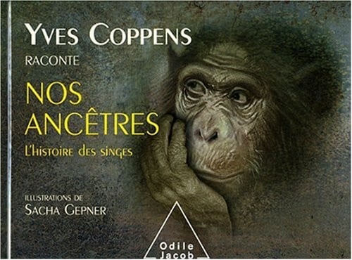Yves Coppens raconte nos ancêtres : tome 1, L'histoire des singes
