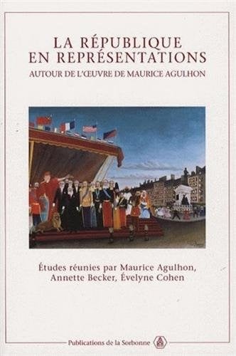 La République en représentations : Autour de l'oeuvre de Maurice Agulhon