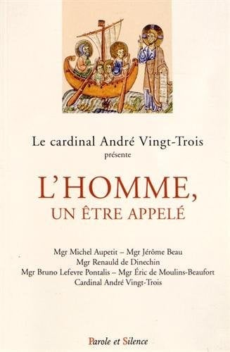 L'homme, un être appelé : Conférences de Carême 2014 à Notre-Dame de Paris