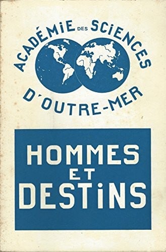 Hommes et destins: Dictionnaire biographique d'outre-mer (Publications de l'Academie des sciences d'outre-mer. Travaux et memoires) (French Edition)