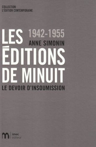 "les éditions de minuit 1942-1955 ; le devoir d'insoumission"
