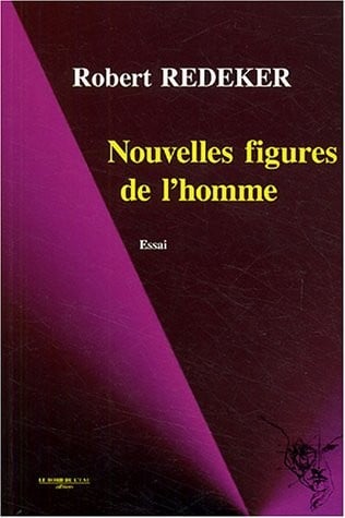 Nouvelles figures de l'homme : Inhumain, déshumain, néghumain