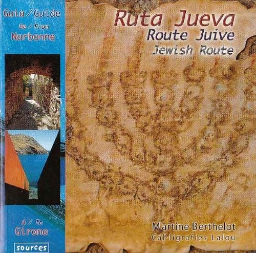 Ruta Jueva. de Narbonne a Girona. Route Juive. Jewish Route