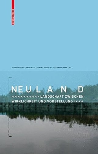 Neuland: Landschaft zwischen Wirklichkeit und Vorstellung (German Edition)